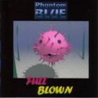 Phantom Blue - Full Blown (EP)