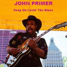 John Primer - Keep On Lovin' The Blues