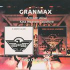 Granmax - A Ninth Alive & Kiss Heaven Goodbye
