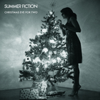 Summer Fiction - Christmas Eve For Two (CDS)