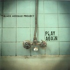 The Black Noodle Project - Play Again