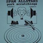 Spam Allstars - Pork Scratchings