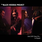 The Black Noodle Project - And Live Goes On... In Poland