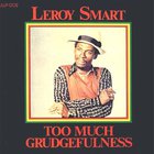 leroy smart - Too Much Grudgefulness (Vinyl)