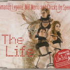 The Life (With Mel Merio & Chicks On Speed) (CDS)