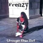 Frenzy - Stronger Than Dirt