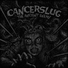 Cancerslug - The Ancient Enemy