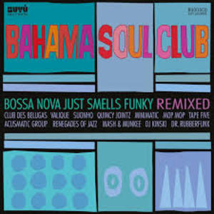 Bossa Nova Just Smells Funky: Remixed