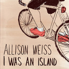 Allison Weiss - I Was An Island (EP)