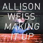 Allison Weiss - Making It Up (CDS)