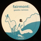 Fairmont - Gazebo: Remixes (EP)