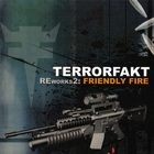 Terrorfakt - Reworks 2 - Friendly Fire