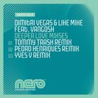 Dimitri Vegas - Deeper Love Mixes (With Like Mike Feat. Vangosh) (CDR)