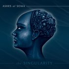 Ashes Of Soma - The Singularity (EP)