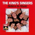 The King's Singers - Believe In Music (Vinyl)