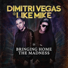Dimitri Vegas - Bringing Home The Madness (With Like Mike) (CDS)