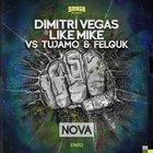 Dimitri Vegas - Nova (With Like Mike, Vs. Tujamo & Felguk) (CDS)