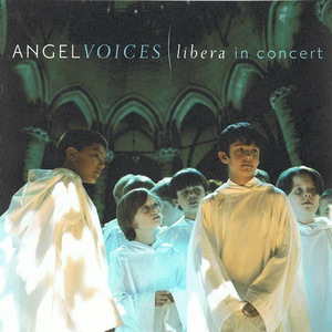 Angel Voices - Libera In Concert