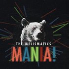 The Melismatics - Mania!
