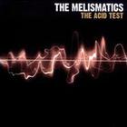 The Melismatics - The Acid Test