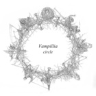 Vampillia - Circle (Feat. Attila Csihar) (CDS)