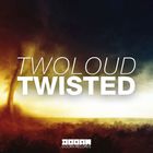 Twoloud - Twisted (CDS)