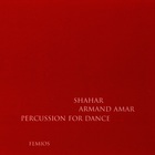 Armand Amar - Shahar: Percussion For Dance