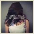 General Fiasco - Unfaithfully Yours