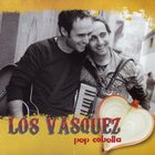 Los Vasquez - Contigo Pop Y Cebolla