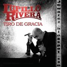 Lupillo Rivera - Tiro De Gracia