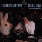 The Ribeye Brothers - Bar Ballads And Cautionary Tales