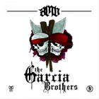 Axe Murder Boyz - The Garcia Brothers