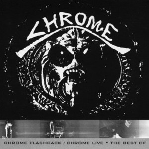 Chrome Flasheback - Chrome Live CD1