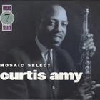 Curtis Amy - Mosiac Select CD1