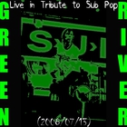 Green River - Live In Tribute To Sub Pop