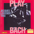 Jacques Loussier - The Very Best Of Play Bach