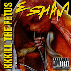 Esham - KKKill The Fetus
