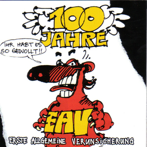 100 Jahre Eav - Ihr Habt Es So Gewollt CD1