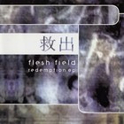 Flesh Field - Redemption (EP)