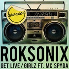 Roksonix - Get Live - Girlz (CDS)