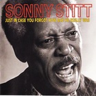 Sonny Stitt - Just In Case You Forgot How Bad He Really Was (Remastered 1997)