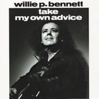 Willie P. Bennett - Take My Own Advice