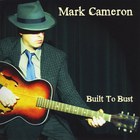 Mark Cameron - Built To Bust