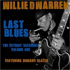 Willie D. Warren - Last Blues: The Detroit Sessions Vol. 1 (With Howard Glazer)