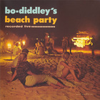 Bo-Diddley's Beach Party