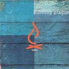 Burning Plague - Two