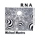 Michael Mantra - Rna: Ribonucleic Ambience