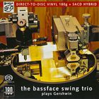 The Bassface Swing Trio - Plays Gershwin (Vinyl)