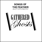 Gathered Ghosts - Songs Of The Feather