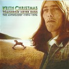 Keith Christmas - Tomorrow Never Ends The Anthology CD1